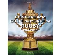 L'histoire de de la coupe du monde RUGBY 1987 - 2023