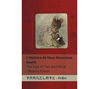 L'Histoire de Deux Mauvaises Souris / The Tale of Two Bad Mice: Tranzlaty Français English