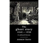 L'histoire de fantômes 1840-1920
