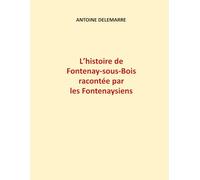 L'histoire de Fontenay-sous-Bois racontée par les Fontenaysiens
