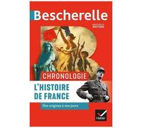 Bescherelle – Chronologie de l'histoire de France : des origines à nos jours – Hatier