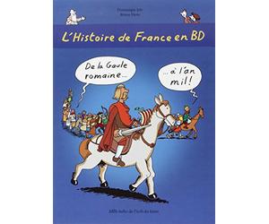 L'Histoire de France en BD - Tome 2 - De la Gaule romaine ? à l'an mil !