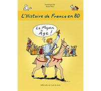 L'Histoire de France en BD - Tome 3 - Le Moyen Âge ! - Bruno Heitz - Ecole Des Loisirs - broché - Document jeunesse