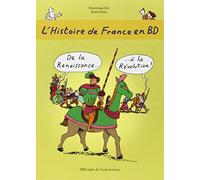 L'Histoire de France en BD - Tome 4 - De la Renaissance ? à la Révolution !