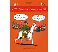L'Histoire de France en BD - Tome 5 - La Révolution ? et l'Empire ! - Bruno Heitz - Ecole Des Loisirs - broché - Document jeunesse