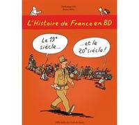 L'Histoire de France en BD - Tome 6 - Le 19e siècle ? et le 20e siècle ! Bruno Heitz (Illustration), Dominique Joly (Auteur)