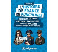 L'histoire de France en punchlines Répliques célèbres, anecdotes savoureuses de ceux qui ont marqué l'histoire - Régis Clerc - Studyrama Eds - broché - Essai
