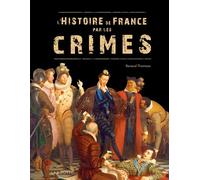 L'Histoire de France par les crimes - Renaud Thomazo - Larousse - cartonné - Essai