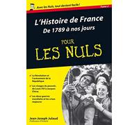 L'Histoire de France pour les nuls : Volume 2, De 1789 à nos jours JeanJoseph Julaud