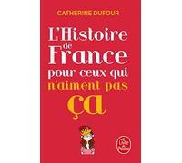 L'Histoire de France pour ceux qui n'aiment pas ça