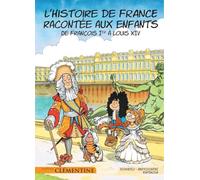 L'histoire de France racontée aux enfants, Tome 3 : De François Ier à Louis XIV