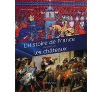 L'Histoire de France racontée par les châteaux Renaud Thomazo (Auteur)