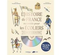 L'histoire de France racontée pour les écoliers version audio Gwenaëlle de Maleissye (Auteur), Armand de Maleissye (Illustration), François Hatt (Lu par)
