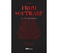 L'histoire de FromSoftware De King's Field à Elden Ring - Victor Moisan - Third Eds - relié - Beau livre