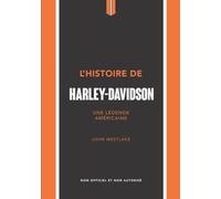 L'histoire De Harley-Davidson - Une Légende Américaine | Occasion