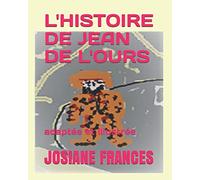 L'HISTOIRE DE JEAN DE L'OURS: ADAPTÉE ET ILLUSTRÉE