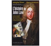 L'histoire de John Law Et de sa première planche à billets qui a ruiné la France et qui continue ... - Adolphe Thiers - Jardin Des Livres - broché - Biographie