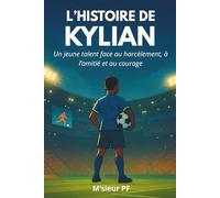 L'histoire de Kylian: Un jeune talent face au harcèlement, à l’amitié et au courage
