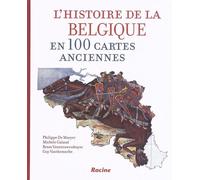 L'histoire De La Belgique En 100 Cartes Anciennes