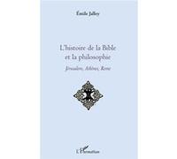 L'histoire De La Bible Et La Philosophie - Jérusalem, Athènes, Rome