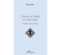L'histoire De La Bible Et La Philosophie - Jérusalem, Athènes, Rome