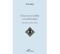 L'histoire De La Bible Et La Philosophie - Jérusalem, Athènes, Rome