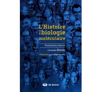 L'histoire de la biologie moléculaire: Pionniers et héros