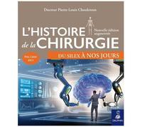 L'histoire De La Chirurgie - Du Silex À Nos Jours