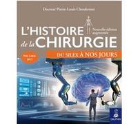 Pierre Louis Choukroun – L'histoire de la chirurgie – Du silex à nos jours