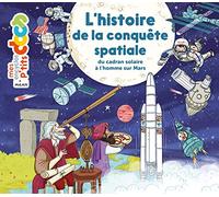 L'histoire de la conquête spatiale, du cadran solaire à l'homme sur Mars: De Babylone jusqu'à la planète Mars