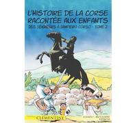 L'histoire de la Corse racontée aux enfants, tome 2 : Des Seigneurs à Sampiero Corso