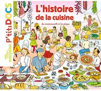 L'histoire De La Cuisine - Du Mammouth À La Pizza