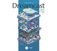 L'Histoire de la Dreamcast: La dernière console de SEGA