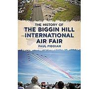 L'histoire de la foire aérienne internationale de Biggin Hill