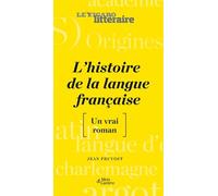 L'histoire de la langue française: [Un vrai roman]