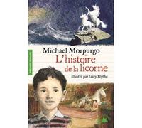 L'histoire de la licorne Michael Morpurgo (Auteur), Diane Ménard (Traduction), Gary Blythe (Illustration)