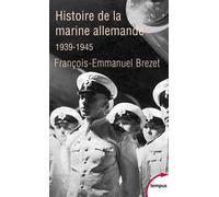 L'histoire de la marine allemande (1939-1945) - François-Emmanuel Brézet - Perrin - Poche - Etude