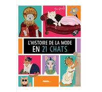 L'Histoire de la mode en 21 chats - Jocelyn Norbury - Palette - relié - Document jeunesse