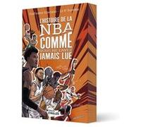 L'histoire de la NBA comme vous ne l'avez jamais lue Guillaume Graciano (Auteur)