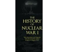 L'histoire de la première guerre nucléaire : comment Hiroshima et. Shanebrook, Richard.