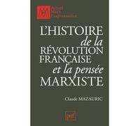 L'histoire de la Révolution française et la pensée marxiste - Claude Mazauric - Puf - broché - Etude