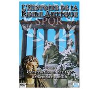 L'histoire de la Rome Antique, vol. 2 : Construction et héritage de l'empire Romain