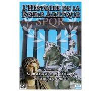 L'histoire De La Rome Antique : Volume 2 - Construction Et Héritage De L'empire Romain