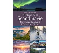 L'Histoire de la Scandinavie: Un Voyage Captivant à Travers les Siècles