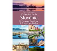 L'Histoire de la Slovénie: Un Voyage Captivant à Travers les Siècles
