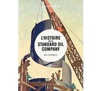 L'Histoire de la Standard Oil Company Ida Tarbell (Auteur), Lars Kemper (Traduction), Elizabeth Catte (Préface)