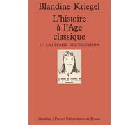 L'histoire de l'âge classique. Tome 2 La défaite de l'érudition - Blandine Kriegel - Puf - broché - Livre