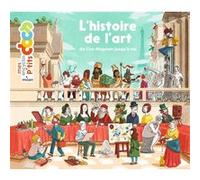 L'histoire de l'art, de Cro-Magnon jusqu'à toi Stéphane Frattini (Auteur), Stéphanie Ledu (Auteur), Thibaut Rassat (Illustration)