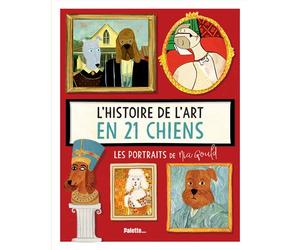 L'histoire de l'art en 21 chiens Les portraits - Nia Gould - Palette - relié - Document jeunesse
