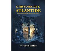 L'Histoire de l'Atlantide: Esquisse géographique, historique et ethnologique